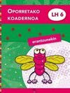 LH 6 . OPORRETAKO KOADERNOA - ERANTZUNEKIN - LH 6