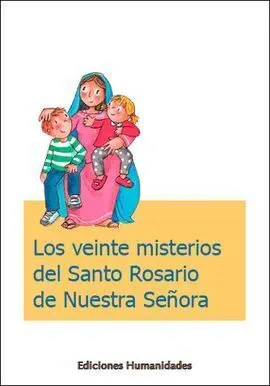 Los Veinte Misterios del Santo Rosario de nuestra Señora
