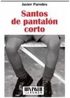 SANTOS DE PANTALON CORTO