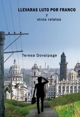 Llevarás Luto por Franco y Otros Relatos