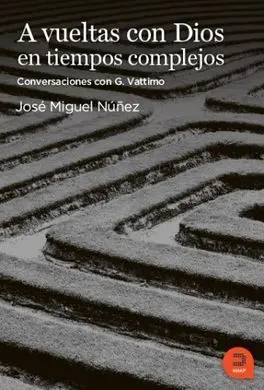 A Vueltas con Dios en Tiempos Complejos