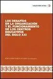 Los Desafíos en la Organización y el Funcionamiento de los Centros Educativos del Siglo Xxi