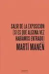 Salir de la Exposición (Si Es que Alguna Vez Habíamos Entrado)