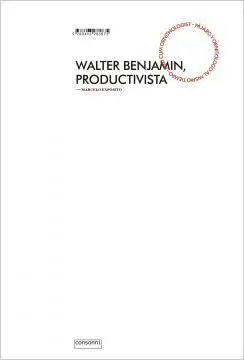 Walter Benjamin, Productivista
