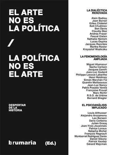 El Arte no Es la Política, la Política no Es el Arte. Despertar de la Historia.