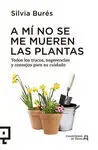 A mi no se me Mueren las Plantas