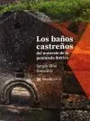 Los Baños Castreños del Noroeste de la Península Ibérica