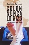 COLÓN NUNCA LO HIZO, O POR LO MENOS NO LO CONTÓ