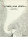 Si yo Fuera Grande y Fuerte...