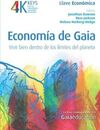 ECONOMÍA DE GAIA. VIVIR BIEN DENTRO DE LOS LÍMITES DEL PLANETA. LA LLAVE ECVONÓMICA.