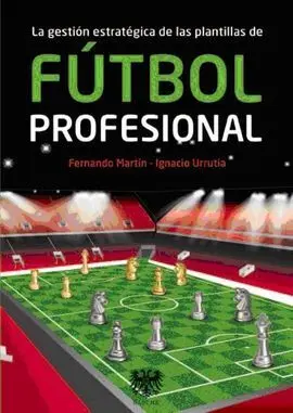 La Gestion Estrategica de Plantillas de Futbol Profesional