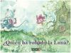 ¿QUIÉN HA ROBADO LA LUNA?