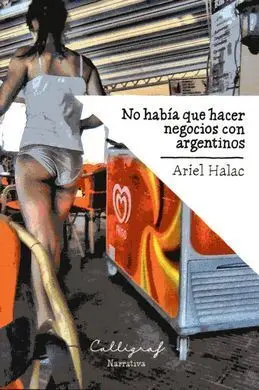 No Habia que Hacer Negocios con Argentinos