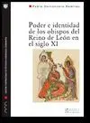 Poder e Identidad de los Obispos del Reino de Leon en el Siglo Xi