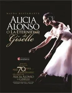 Alicia Alonso o la Eternidad de Giselle