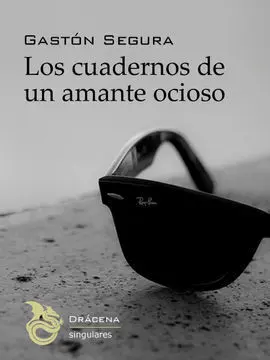 Los Cuadernos de un Amante Ocioso
