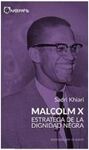 MALCOLM X. ESTRATEGIA DE LA DIGNIDAD NEGRA