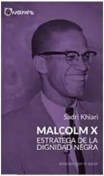 Malcolm X. Estrategia de la Dignidad Negra