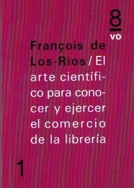 El Arte Cientifico para Conocer y Ejercer el Comercio de la Libreria
