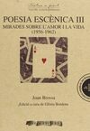 POESIA ESCÈNICA III: MIRADES SOBRE L?AMOR I LA VIDA (1956-1962)