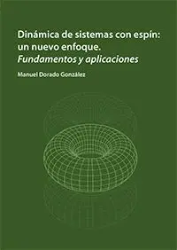 Dinámica de Sistemas con Espín: un Nuevo Enfoque. Fundamentos y Aplicaciones