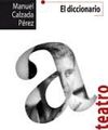 EL DICCIONARIO. PREMIO NACIONAL DE LITERATURA DRAMATICA 2014