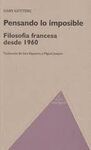PENSANDO LO IMPOSIBLE. FILOSOFIA FRANCESA DESDE 1960