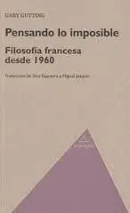 Pensando lo Imposible. Filosofia Francesa Desde 1960