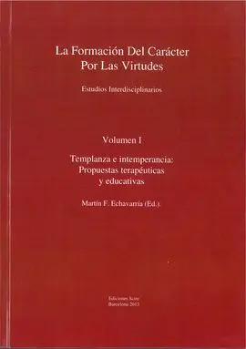 La Formación del Carácter por las Virtudes: Tomo 1