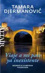 Viaje a mi País Ya Inexistente