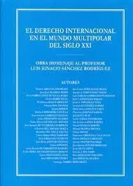 El Derecho Internacional en el Mundo Multipolar del Siglo Xxi