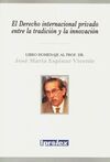 EL DERECHO INTERNACIONAL PRIVADO ENTRE LA TRADICIÓN Y LA INNOVACIÓN. LIBRO HOMEN