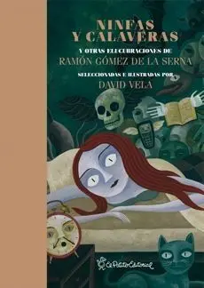 Ninfas y Calaveras y Otras Elucubraciones de Ramón Gómez de la Serna