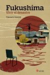 FUKUSHIMA VIVIR EL DESASTRE