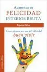 Aumenta tu Felicidad Interior Bruta