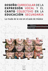 DISEÑO CURRICULAR DE LA EXPRESIÓN VOCAL Y EL CANTO COLECTIVO EN LA EDUCACIÓN SEC