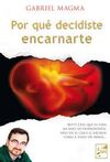 POR QUÉ DECIDISTE ENCARNARTE