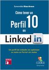 CÓMO TENER UN PERFIL 10 EN LINKEDIN