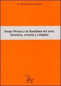 Jorge Oteiza y la Finalidad del Arte