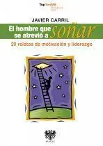 El Hombre que se Atrevio a Soñar