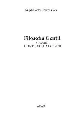 Filosofía Gentil. Volumen Ii: el Intelectual Gentil