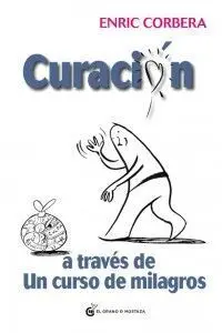 La Curación a Través de un Curso de Milagros