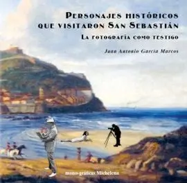 Personajes Históricos que Visitaron San Sebastián