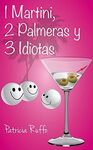 1 MARTINI, 2 PALMERAS Y 3 IDIOTAS