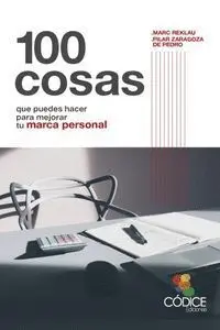 100 Cosas que Puedes Hacer para Mejorar tu Marca Personal