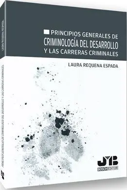 Principios Generales de Criminología del Desarrollo y las Carreras Criminales