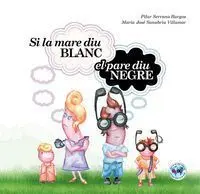 Si la Mare Diu Blanc el Pare Diu Negre