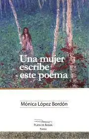 Una Mujer Escribe este Poema