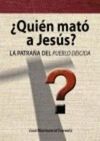¿QUIÉN MATÓ A JESÚS?