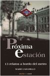 PROXIMA ESTACION. 13 RELATOS